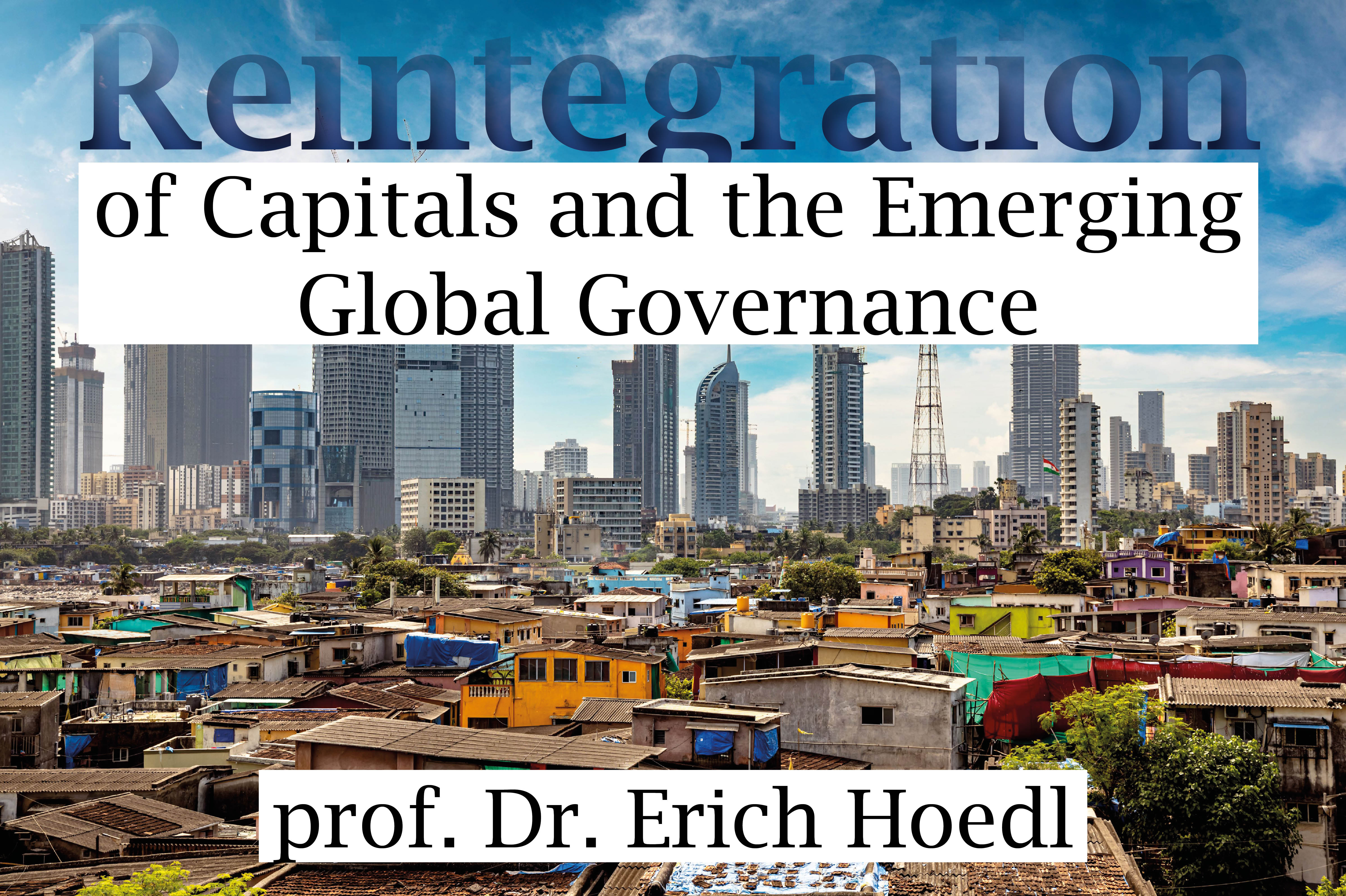 Erich Hoedl: Reintegration of Capitals and the Emerging Global Governance