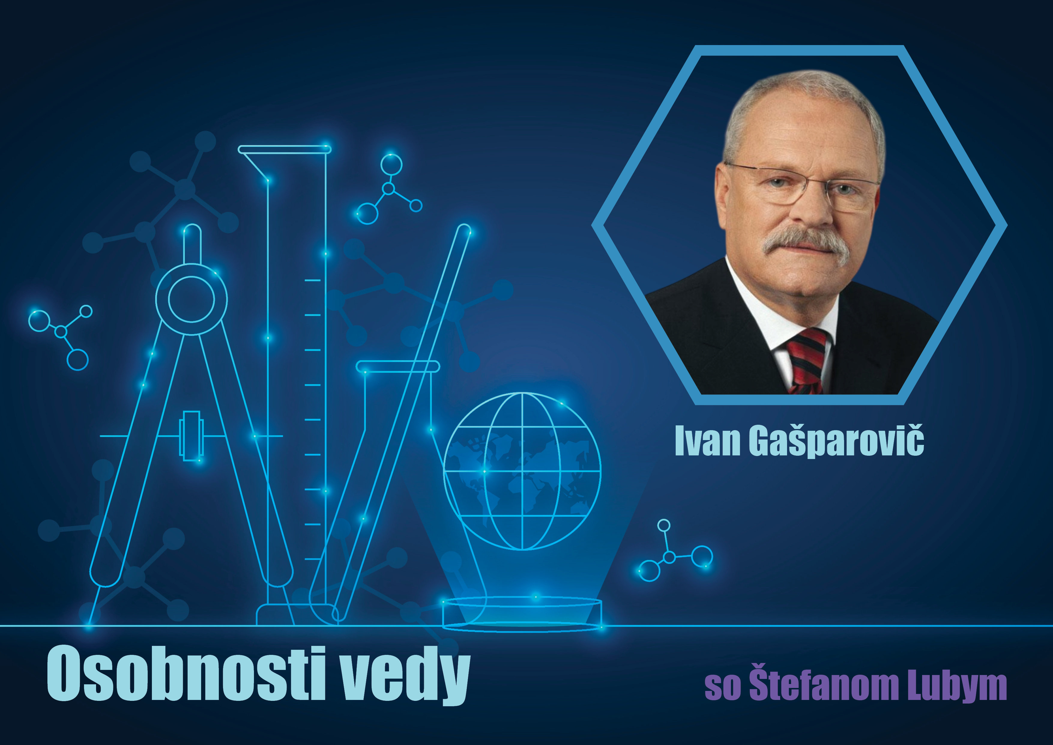 Osobnosti vedy so Štefanom Lubym: Ivan Gašparovič