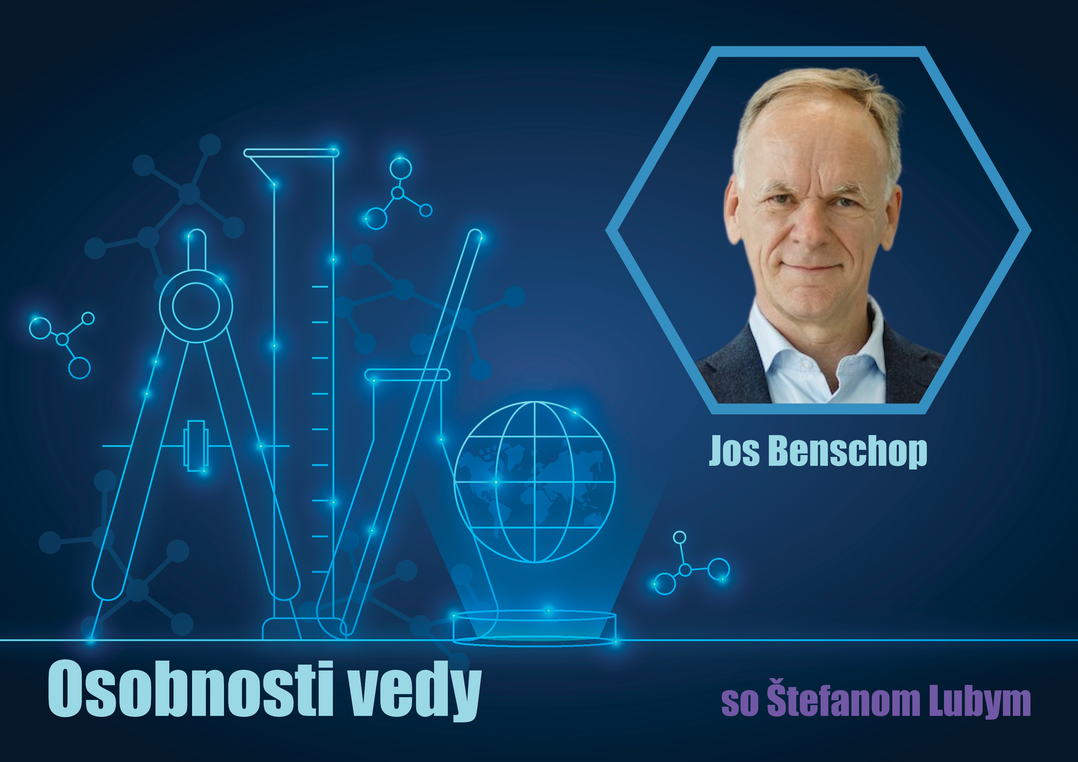 Osobnosti vedy so Štefanom Lubym: Jos Benschop