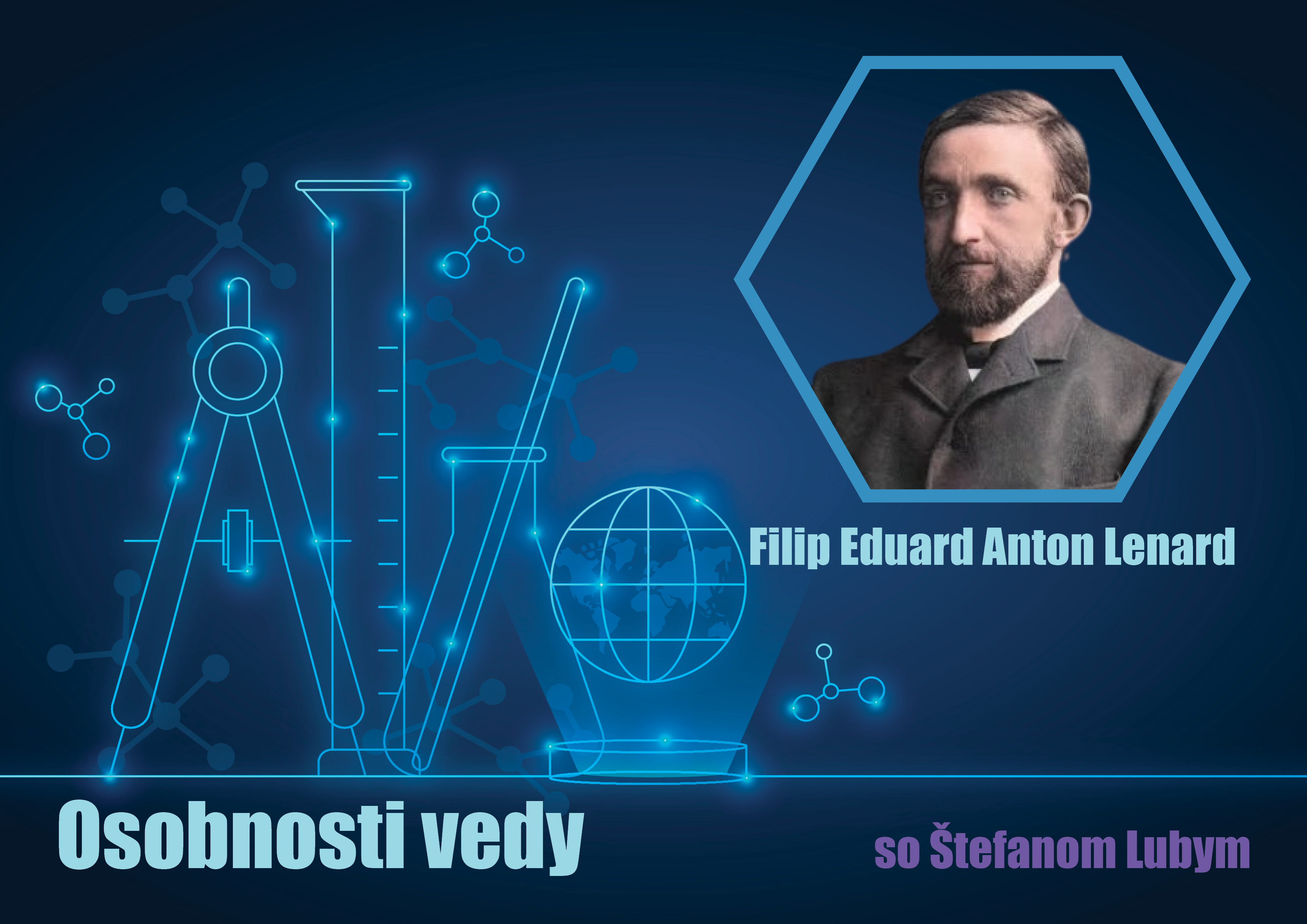 Osobnosti vedy so Štefanom Lubym: Filip Eduard Anton Lenard