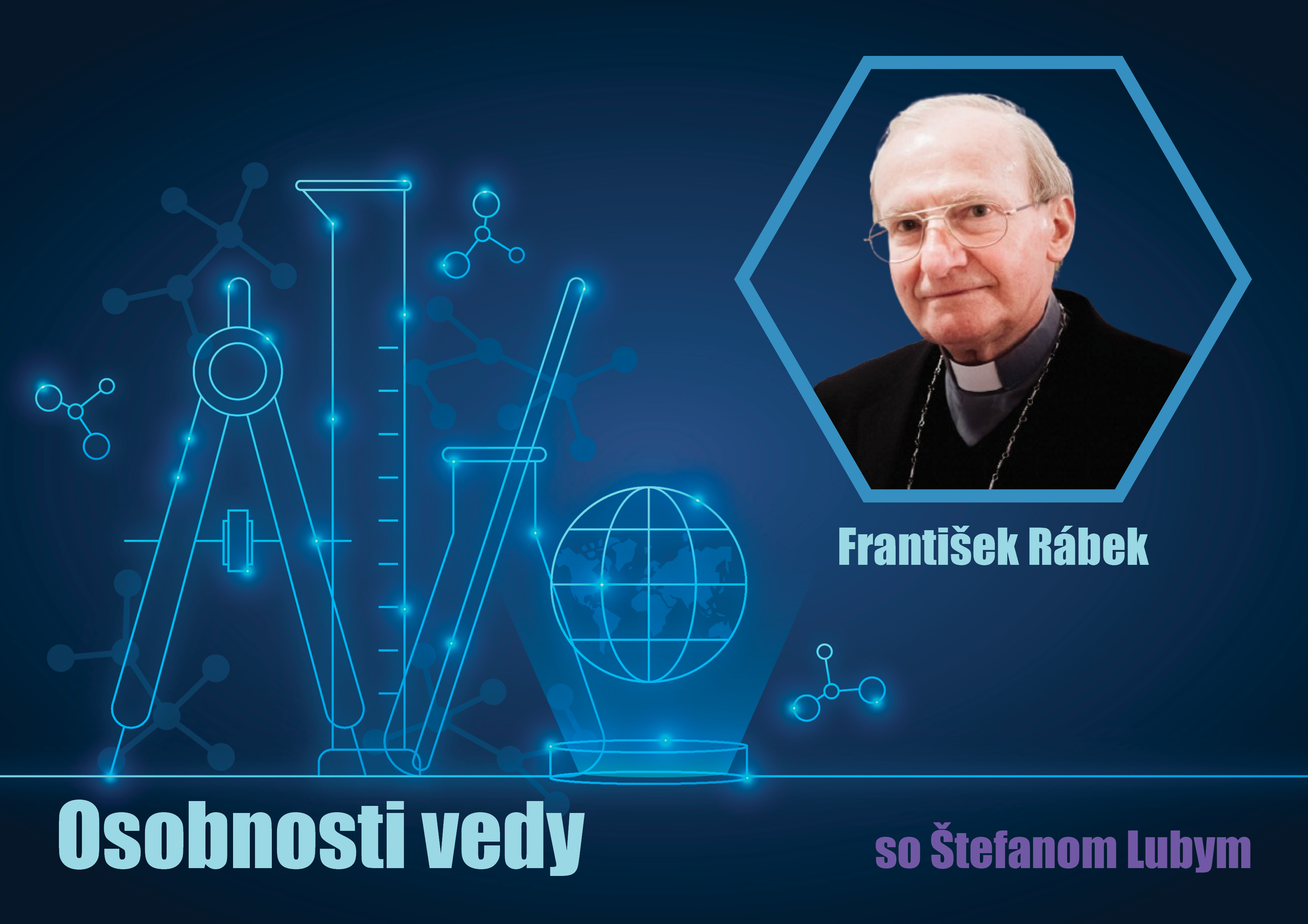 Osobnosti vedy so Štefanom Lubym: František Rábek